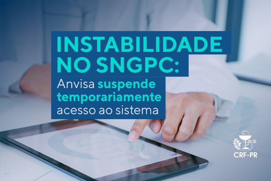 instabilidade-no-sngpc-anvisa-suspende-temporariamente-acesso-ao-sistema