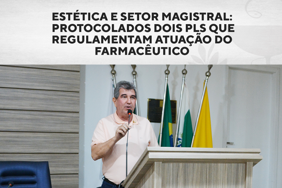 estetica-e-setor-magistral-protocolados-dois-pls-que-regulamentam-atuacao-do-farmaceutico