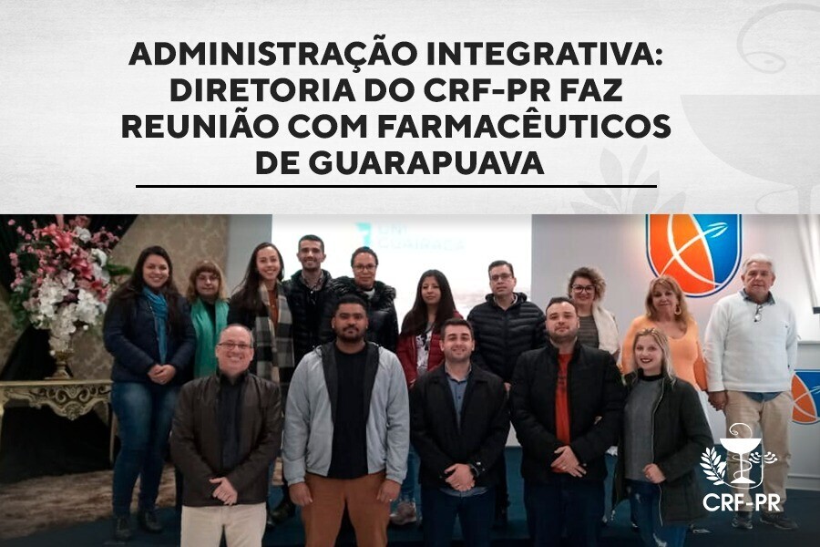 administracao-integrativa-diretoria-do-crf-pr-faz-reuniao-com-farmaceuticos-de-guarapuava