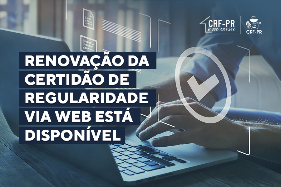 a-renovacao-da-certidao-de-regularidade-ja-esta-disponivel-para-impressao-pelo-crf-pr-em-casa