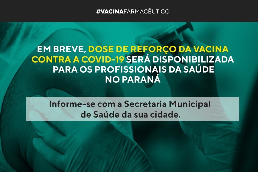 em-breve-dose-de-reforco-da-vacina-contra-a-covid-19-sera-disponibilizada-para-os-profissionais-da-saude-no-parana