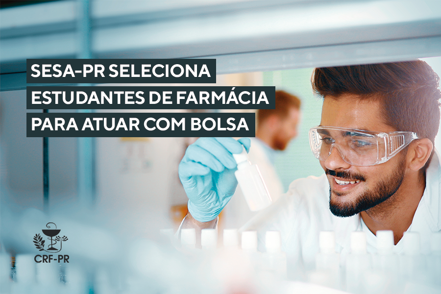 sesa-pr-seleciona-estudantes-de-farmacia-para-atuar-com-bolsa